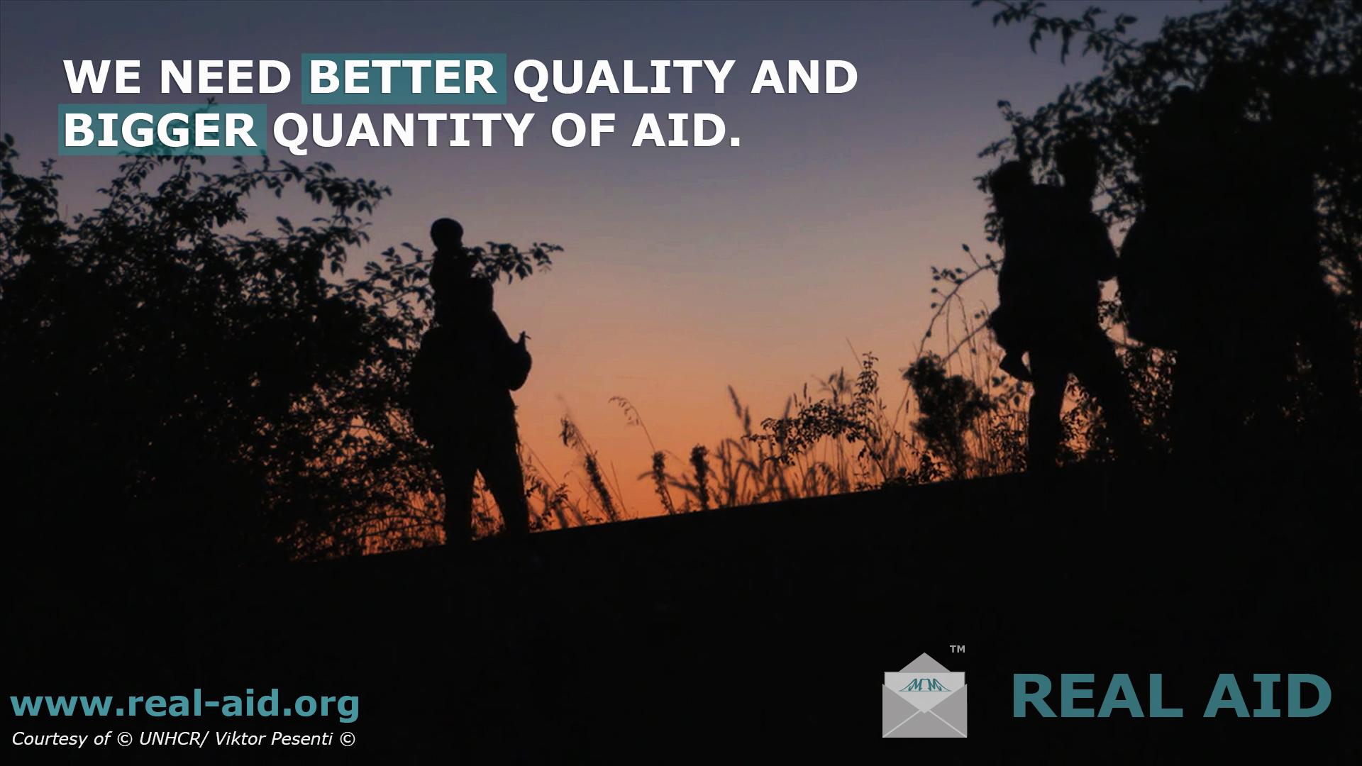 Real Aid poster, "we need better quality and bigger quantity of aid" text, image of figures silhouetted against sunset
